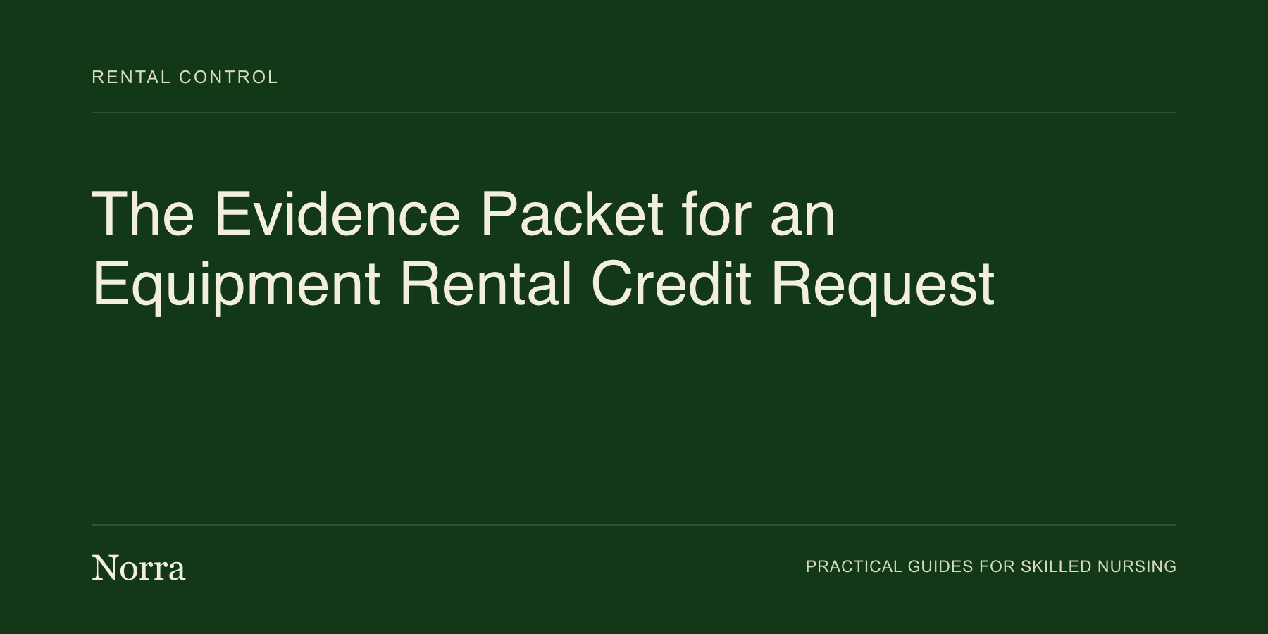 Norra equipment operations guide: The Evidence Packet for an Equipment Rental Credit Request. Cream lettering on a dark green background.