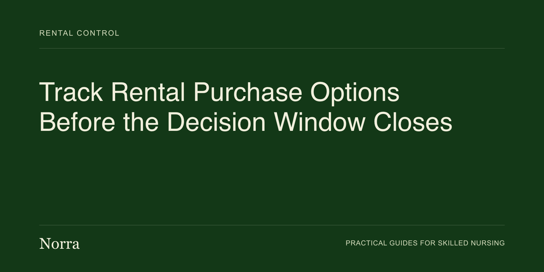 Norra equipment operations guide: Track Rental Purchase Options Before the Decision Window Closes. Cream lettering on a dark green background.